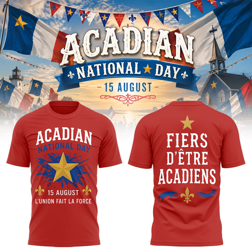 Limited Edition Happy National Acadian Day 2026 Shirt-LL260829009